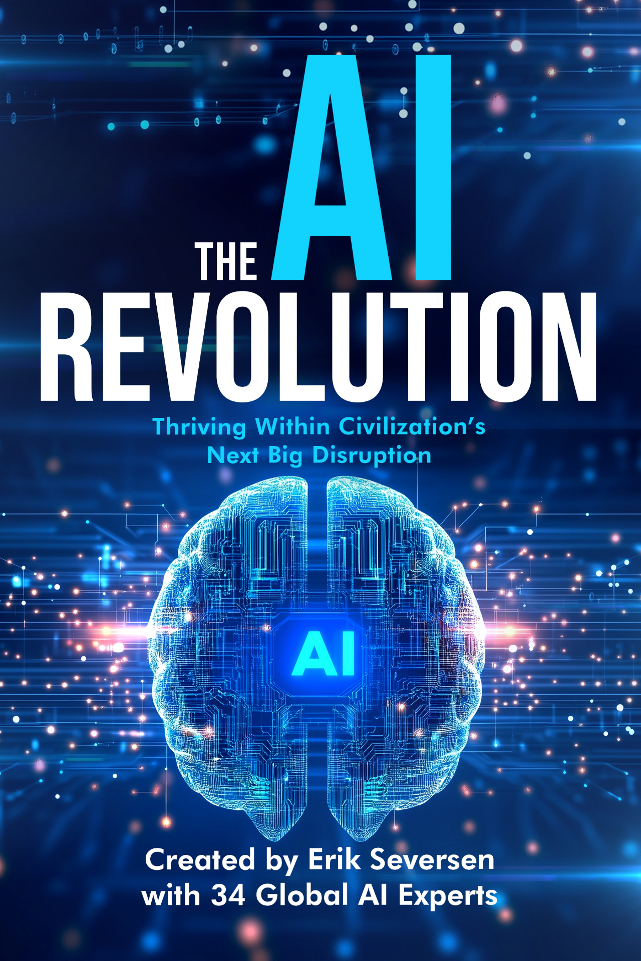 The AI Revolution book cover — Thriving Within Civilization's Next Big Disruption, created by Erik Seversen with 34 global AI experts